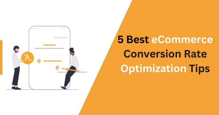 Read more about the article 5 Best Ecommerce Conversion Rate Optimization Tips In 2023