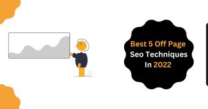 Read more about the article 5 Best Off Page Seo Techniques In 2023