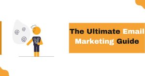 Read more about the article The Ultimate Email Marketing Guide For Small Businesses In 2023